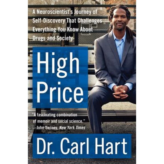 Pre-Owned High Price: A Neuroscientist's Journey of Self-Discovery That Challenges Everything You Know about Drugs and Society (P.S.) Paperback