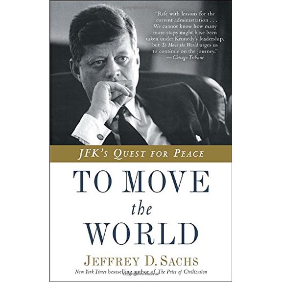 To Move the World: JFK's Quest for Peace