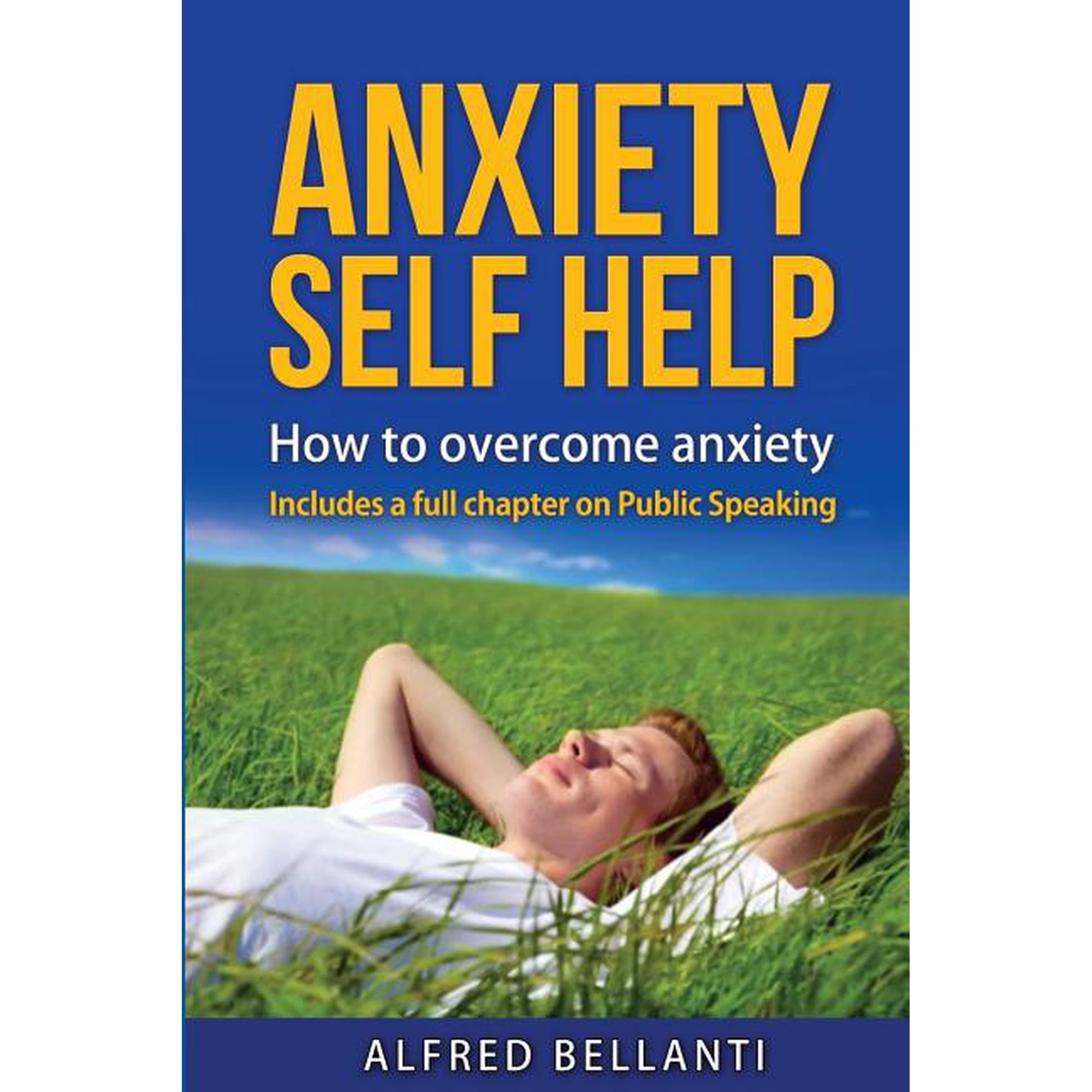 Self Help Anxiety Self Help: How to overcome anxiety, Book 2, (Paperback)