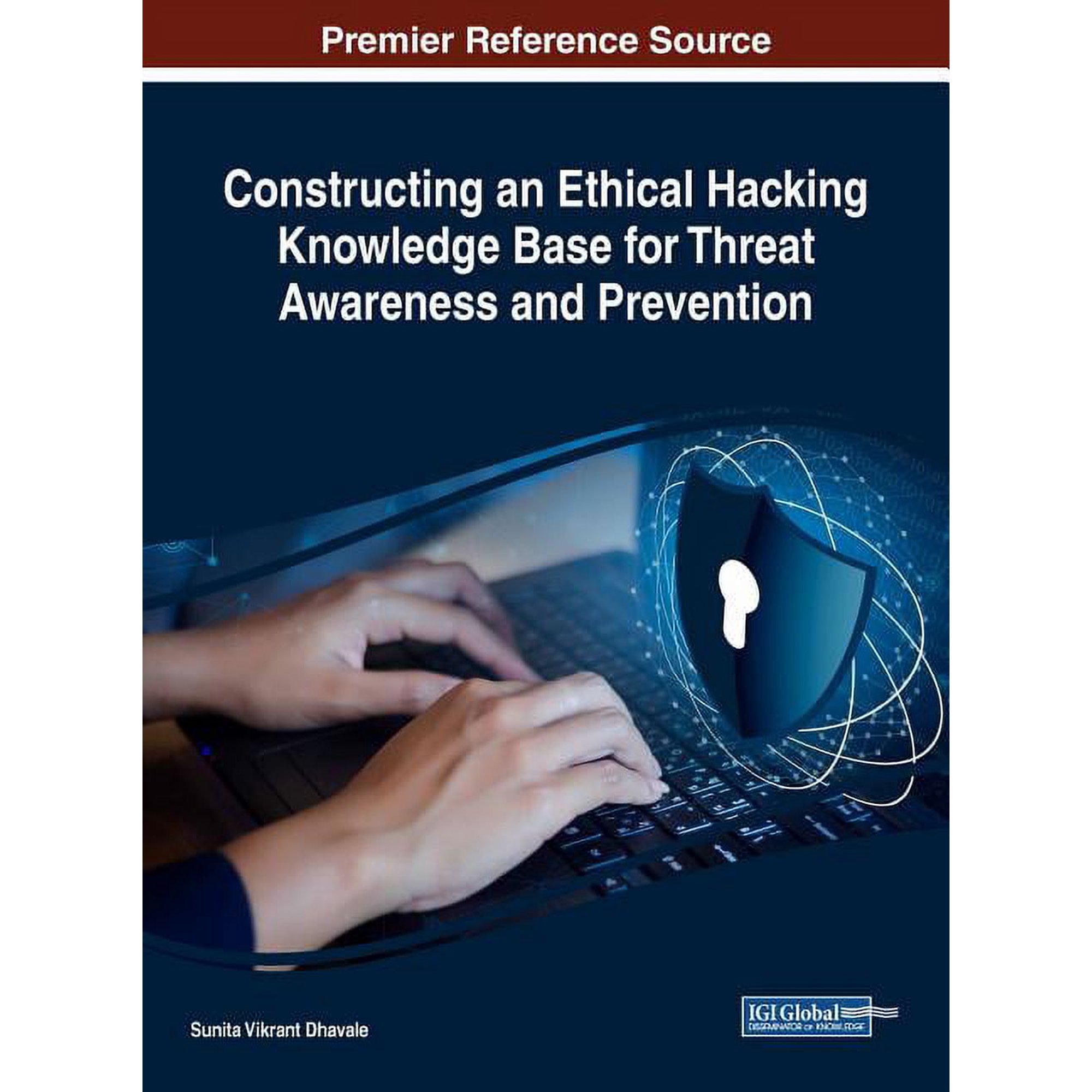 Constructing an Ethical Hacking Knowledge Base for Threat Awareness and Prevention (Hardcover)