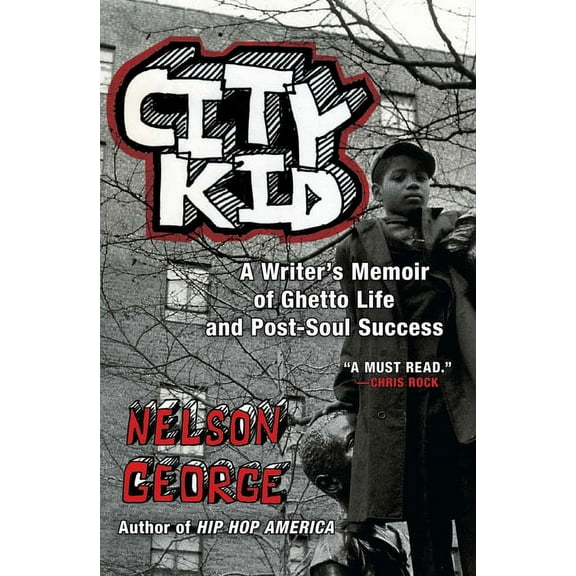 City Kid: A Writer's Memoir of Ghetto Life and Post-Soul Success, (Paperback)