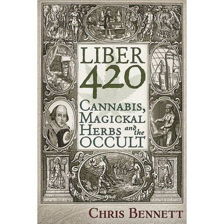 Liber 420 : Cannabis, Magickal Herbs and the