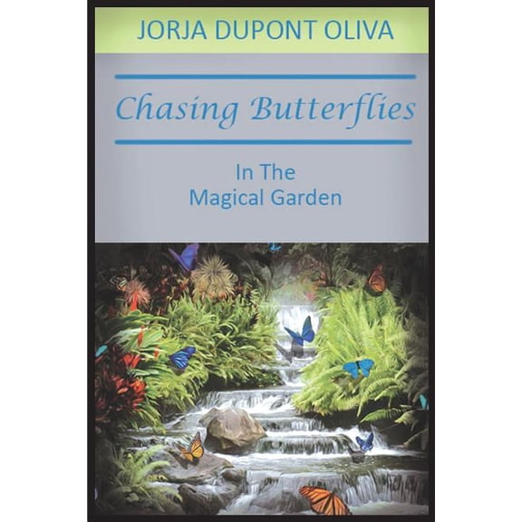 Chasing Butterflies in the Magical Garden, (Paperback)