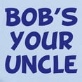 thumbnail image 2 of CafePress - Bob's Your Uncle Infant Bodysuit - Baby Light Bodysuit, Size Newborn - 24 Months, 2 of 4