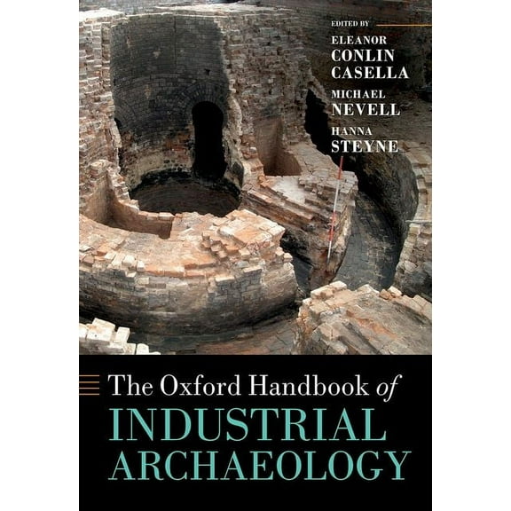 Oxford Handbooks The Oxford Handbook of Industrial Archaeology, (Hardcover)