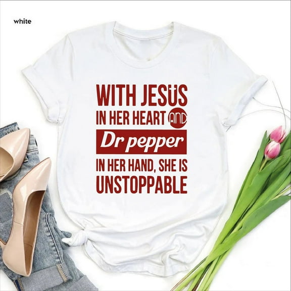 Dr Pepper Shirt,Gift for Her,Dr Pepper Gift for Women,Jesus and Dr Pepper Lover Shirt