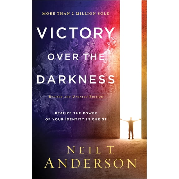 Victory Over the Darkness: Realize the Power of Your Identity in Christ, (Paperback)