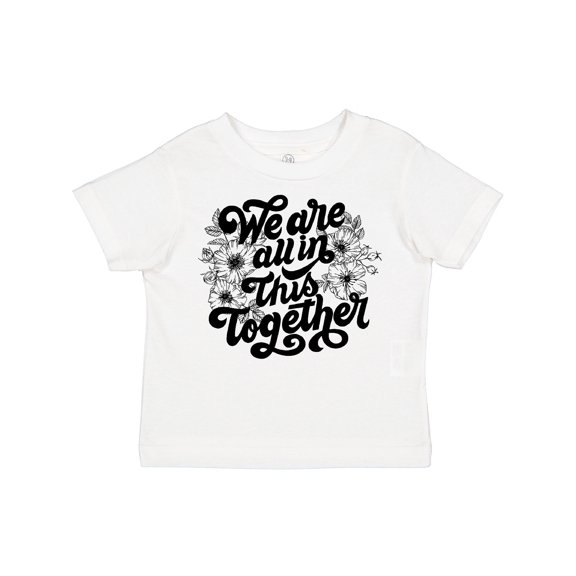 Inktastic Inspirational We Are All in This Together Boys or Girls Toddler T-Shirt