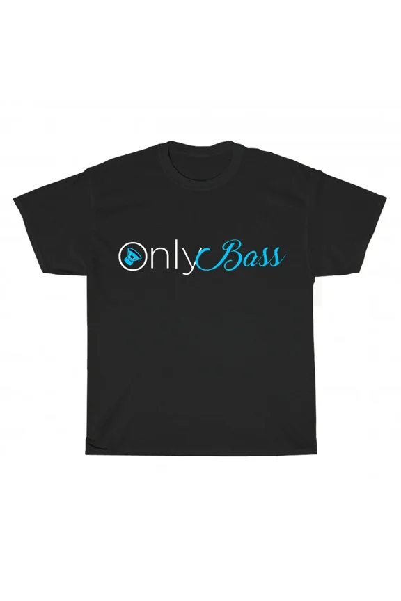 New Only Bass Car Audio Logo Unisex T-Shirt Funny Size S to 5XL