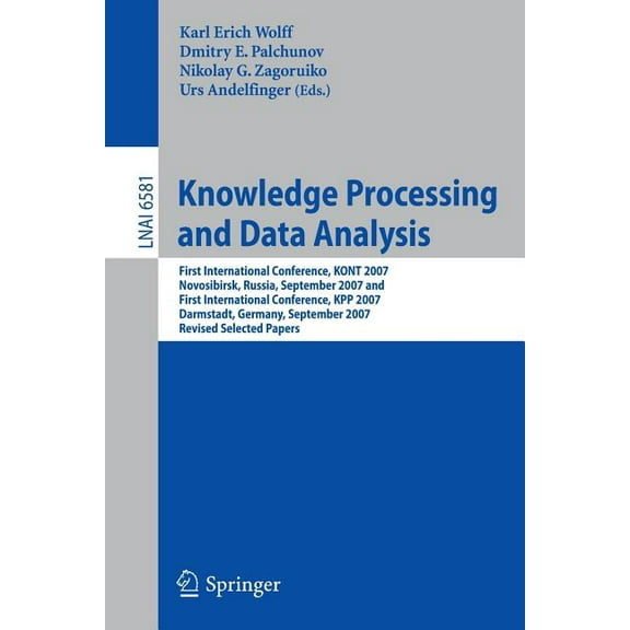 Knowledge Processing and Data Analysis: First International Conference, KONT 2007, Novosibirsk, Russia, September 14-16,, (Paperback)