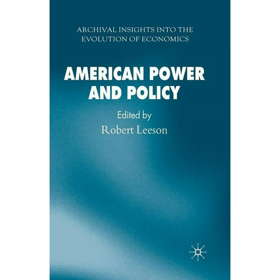 Archival Insights Into the Evolution of American Power and Policy, (Paperback)