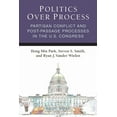thumbnail image 2 of Legislative Politics And Policy Making: Politics Over Process : Partisan Conflict and Post-Passage Processes in the U.S. Congress (Paperback), 2 of 2