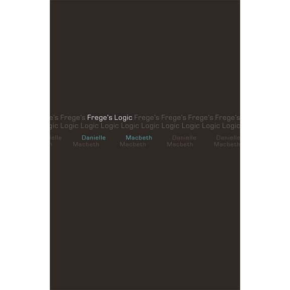 Frege's Logic, (Hardcover)