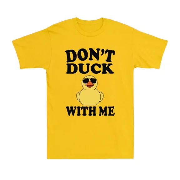 DOPASHIRT Don't Duck With Me Funny Rubber Duck Ducks Gift Men's T-Shirt Unisex S-5XL Hot Trending Shirt, Vintage Birthday Gift