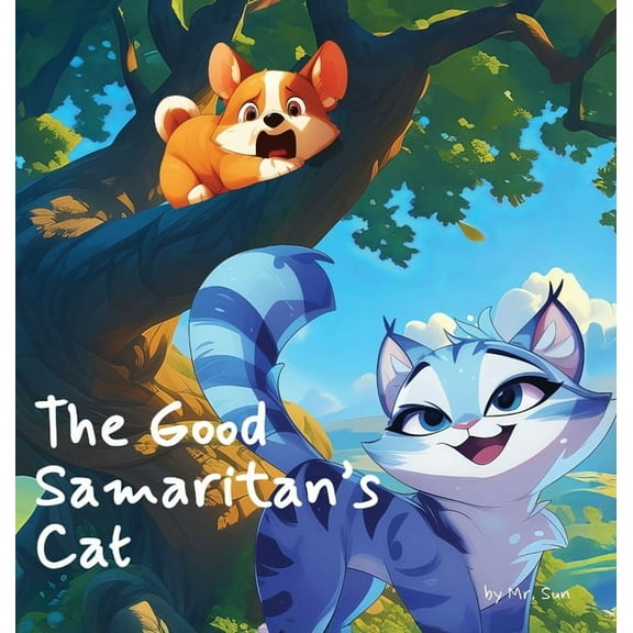 Fables, Parables & Silly Tales with Mora The Good Samaritan's Cat: A kid-friendly interpretation of a beloved parable, (Hardcover)