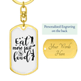 thumbnail image 3 of Eat More Fast Food Stainless Steel or 18k Gold Premium Swivel Dog Tag Keychain, 3 of 10