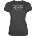 thumbnail image 1 of He He He Helium Laughing Gas Funny Periodic Table Juniors Soft T Shirt, 1 of 1