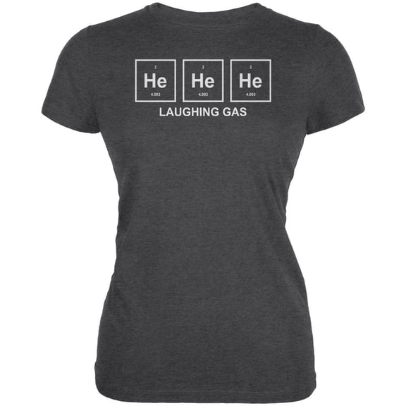 He He He Helium Laughing Gas Funny Periodic Table Juniors Soft T Shirt Deep Heather LG