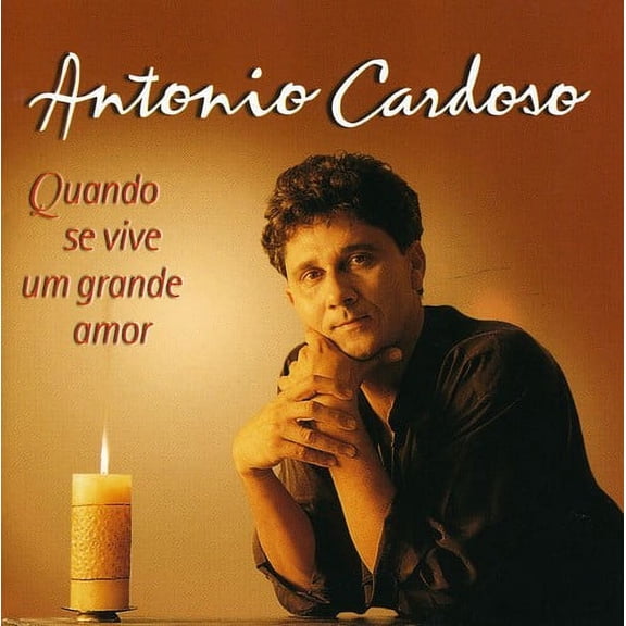 Antonio Cardoso - Quando Se Vive Um Grande Amor - Music & Performance - CD