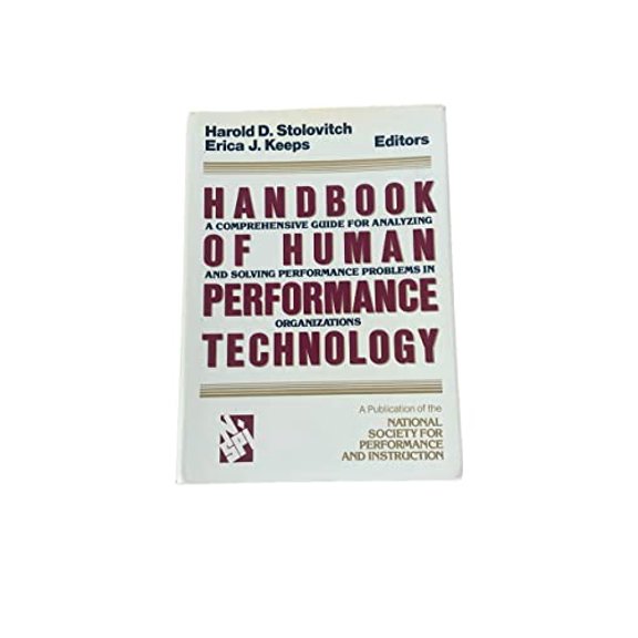 Pre-Owned Handbook of Human Performance Technology: A Comprehensive Guide for Analyzing and Solving Performance Problems in Organizations (Hardcover) 155542385X 9781555423858