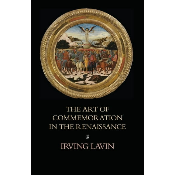 Studies in Art and History: The Art of Commemoration in the Renaissance (Paperback)