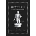 thumbnail image 1 of How to Die: un Guide Ancien vers la Fin de la Vie (Sagesse Ancienne pour Lecteurs Modernes), 1 of 2