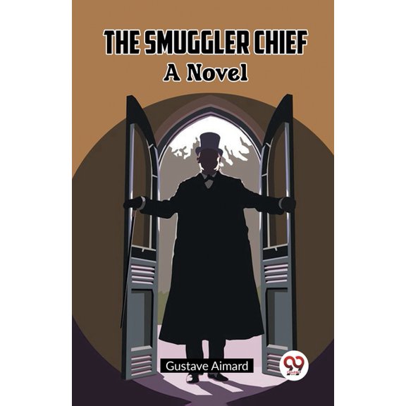 The Smuggler Chief A Novel, (Paperback)