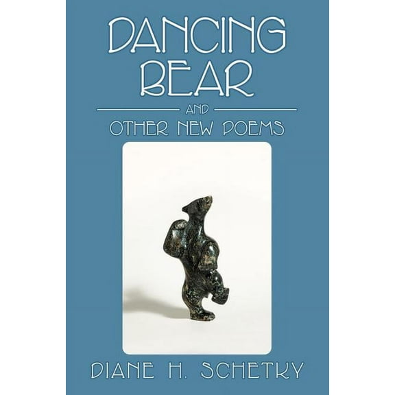 Dancing Bear and Other New Poems (Paperback)