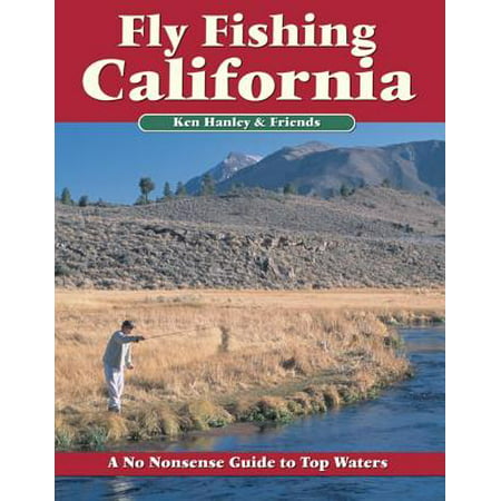 Fly Fishing California : A No Nonsense Guide to Top (Best States For Fly Fishing)