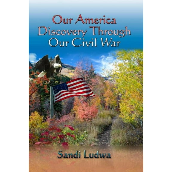 Our America: Discovery Through Our Civil War, (Paperback)