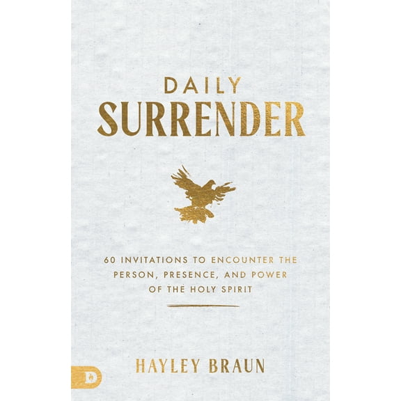 Daily Surrender: 60 Invitations to Encounter the Person, Presence, and Power of the Holy Spirit, (Paperback)