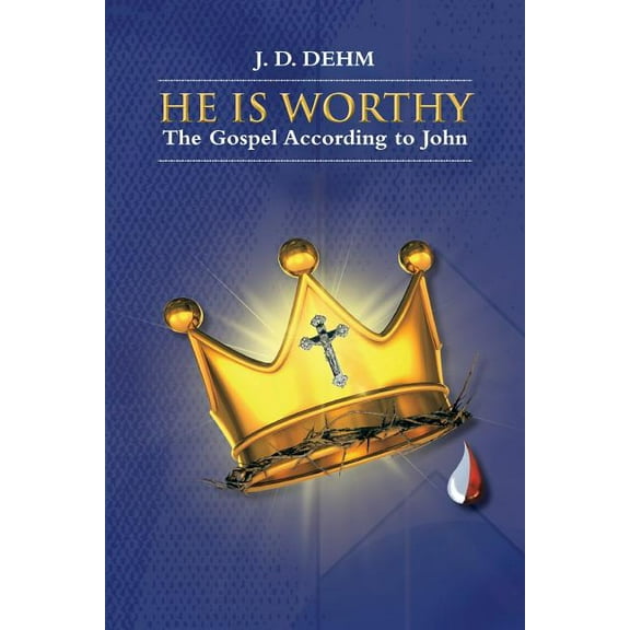 He is Worthy: The Gospel According to John