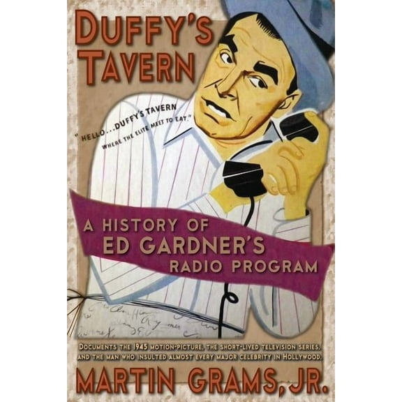 Duffy's Tavern: A History of Ed Gardner's Radio Program, (Paperback)