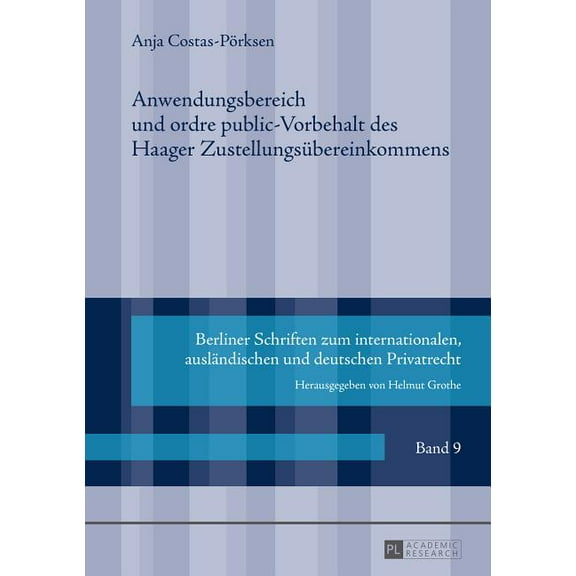 Berliner Schriften Zum Internationalen, Ausländischen Und Deutschen Privatrecht: Anwendungsbereich und ordre public-Vorbehalt des Haager Zustellungsuebereinkommens (Hardcover)