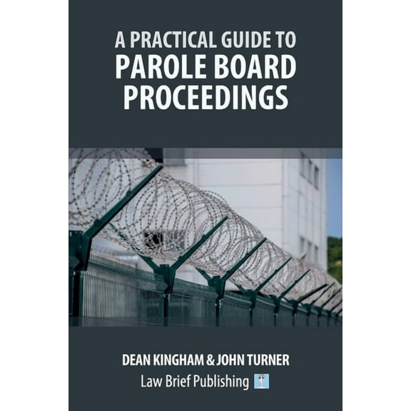 A Practical Guide to Parole Board Proceedings, (Paperback)