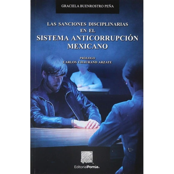 Las sanciones disciplinarias en el sistema anticorrupción mexicano Editorial Porrúa 9786070931055