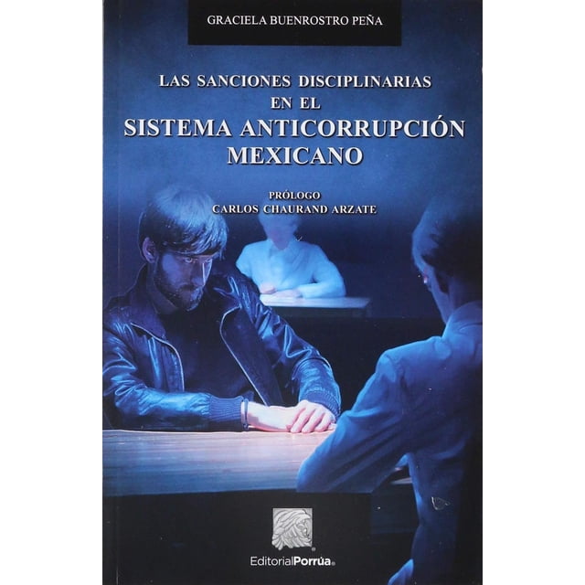 Las sanciones disciplinarias en el sistema anticorrupción mexicano Editorial Porrúa 9786070931055