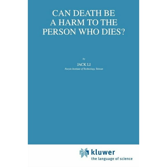 Philosophy and Medicine Can Death Be a Harm to the Person Who Dies?, Book 73, (Paperback)
