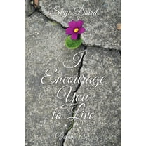 I Encourage You to Live: Volume One (Paperback)