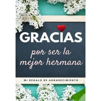 Gracias por ser la mejor hermana: Mi regalo de agradecimiento: Libro de Regalo a todo color Preguntas Guiadas 6.61 x 9.6, (Paperback)