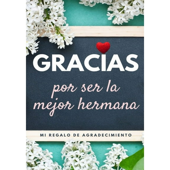 Gracias por ser la mejor hermana: Mi regalo de agradecimiento: Libro de Regalo a todo color Preguntas Guiadas 6.61 x 9.6, (Paperback)
