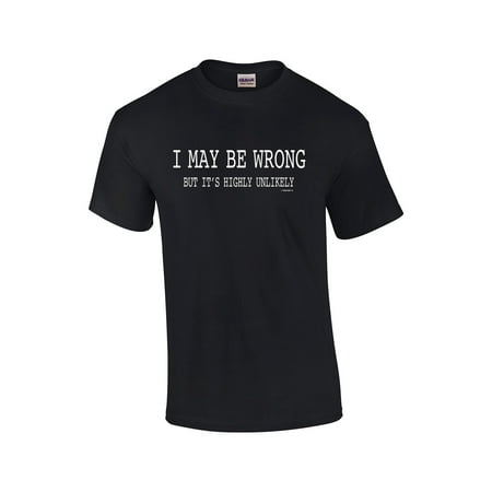 Mens Funny Sayings Slogans T Shirts-I May Be Wrong (Best Slogan For Success)