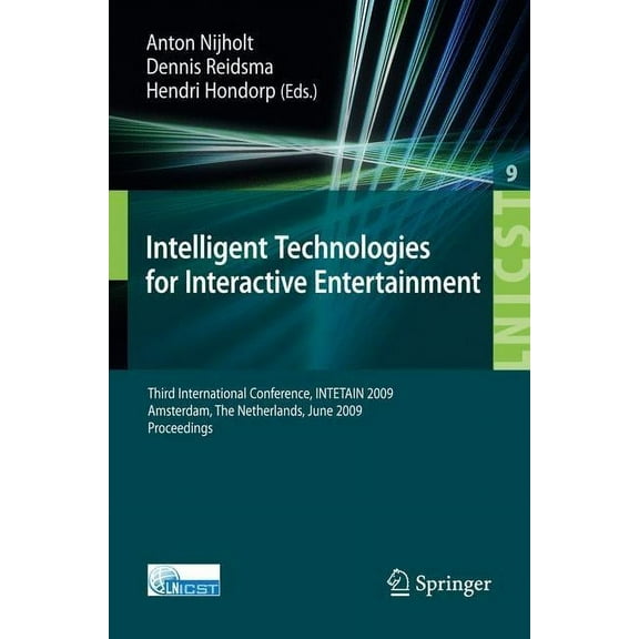 Lecture Notes of the Institute for Compu Intelligent Technologies for Interactive Entertainment: Third International Conference, Intetain 2009, Amsterdam, the Ne, Book 9, (Paperback)