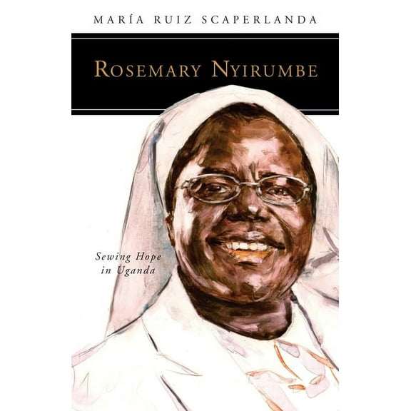 People of God: Rosemary Nyirumbe : Sewing Hope in Uganda (Paperback)