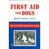 First Aid for Dogs: What to Do When Emergencies Happen [Paperback - Used]