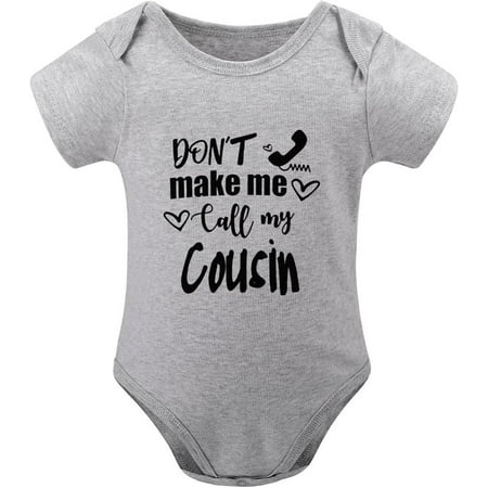 

Don t Make Me Call My Cousin New Born Girl Outfit Short Sleeve Going Home Hospital Outfit for Baby White Romper Fo