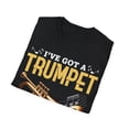 thumbnail image 4 of I've Got A Trumpet Musician Player Music Playing Expert TShirt, 4 of 4