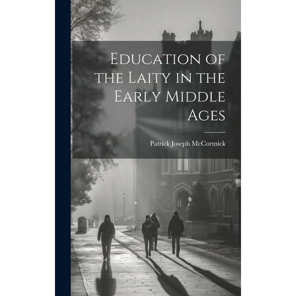 Education of the Laity in the Early Middle Ages (Hardcover)