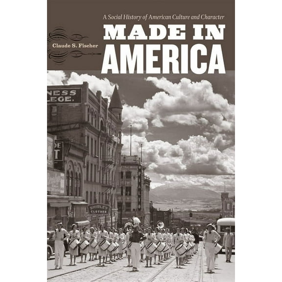 Made in America: A Social History of American Culture and Character, (Paperback)