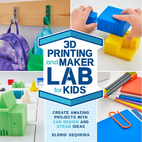 Lab for Kids 3D Printing and Maker Lab for Kids: Create Amazing Projects with CAD Design and Steam Ideas, Book 22, (Paperback)